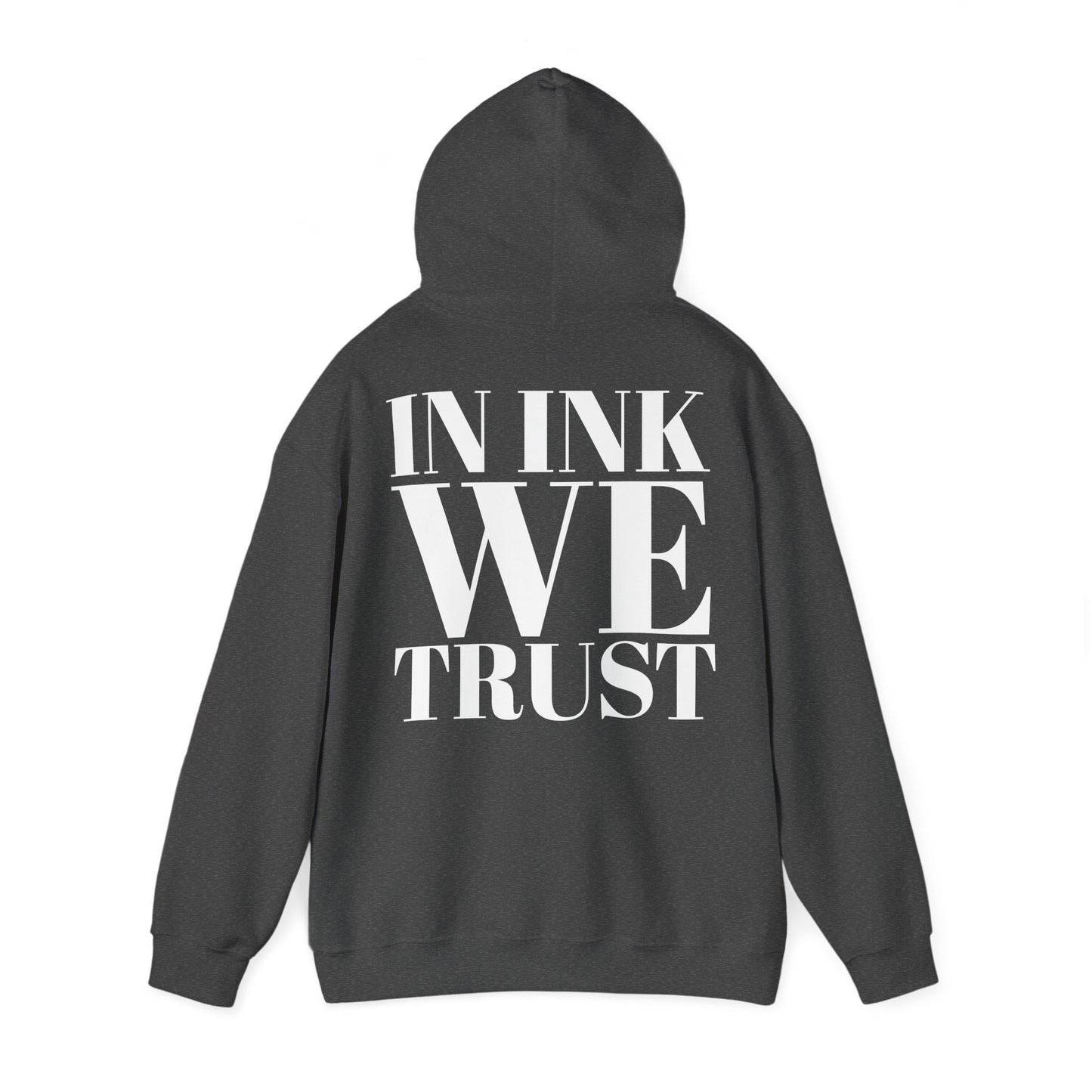 "In ink we trust” Back heavy fabric Hoodie
