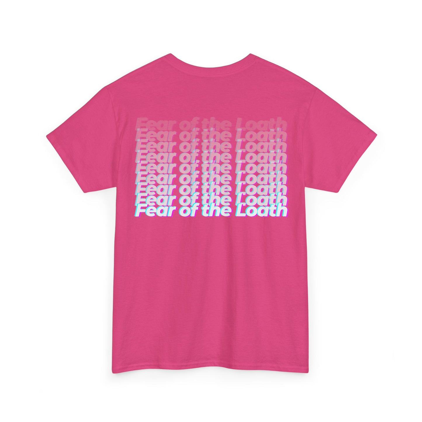 "Fear of the loath” Heavy fabric T-Shirt