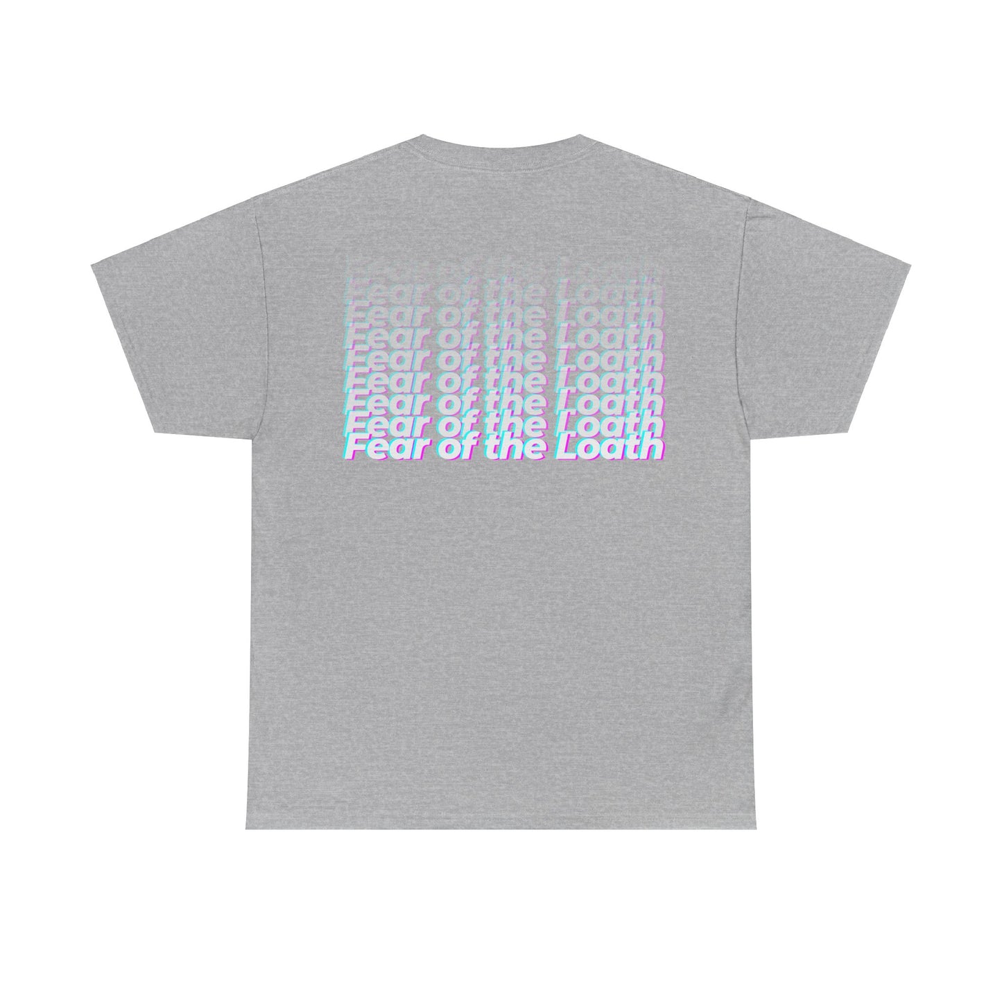 "Fear of the loath” Heavy fabric T-Shirt