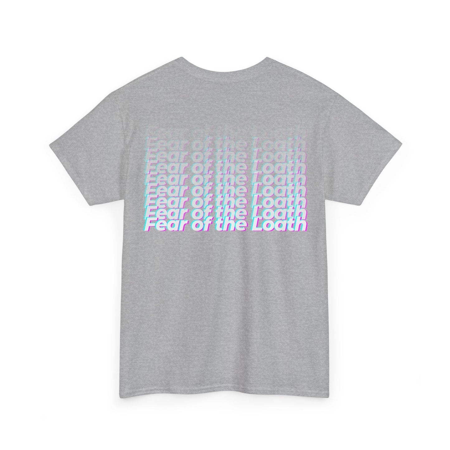 "Fear of the loath” Heavy fabric T-Shirt